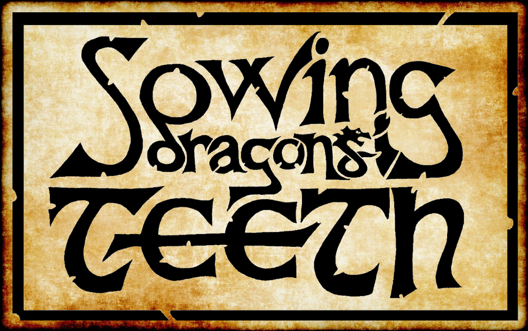 Sowing Dragons' Teeth